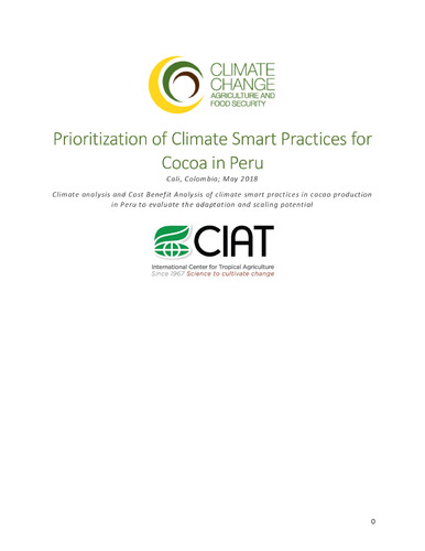 Prioritization of Climate Smart Practices for Cocoa in Peru: Climate analysis and Cost Benefit Analysis of climate smart practices in cacao production in Peru to evaluate the adaptation and scaling potential