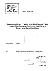 Production of quality planting material of tropical fruits through biotechnology to supplement small farmers income in the Colombian Llanos