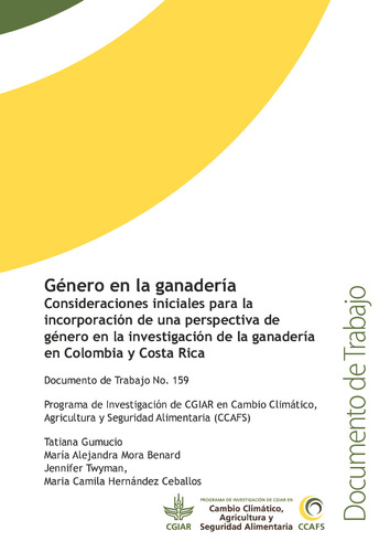 Género en la ganadería: Consideraciones iniciales para la incorporación de una perspectiva de género en la investigación de la ganadería en Colombia y Costa Rica