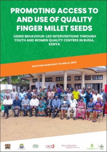 Promoting access to and use of quality finger millet seeds using behaviour-led interventions through youth and women quality centres in Busia, Kenya: workshop technical brief