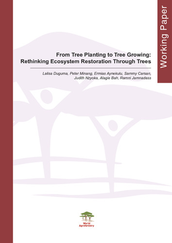 From Tree Planting to Tree Growing: Rethinking Ecosystem Restoration Through Tree