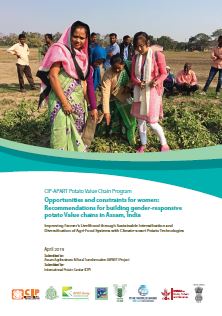 Opportunities and constraints for women: Recommendations for building gender responsive potato value chains in Assam, India.