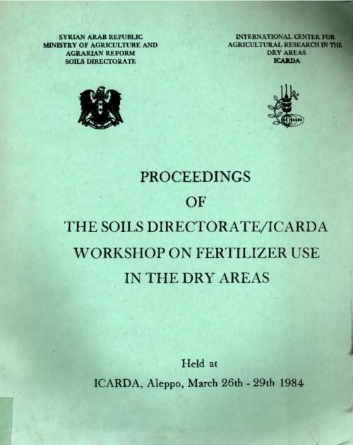 Proceedings of the soil directorate/ICARDA: Workshop on Fertilizer use in the Dry Areas