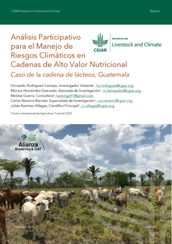 Análisis participativo para el manejo de riesgos climáticos en cadenas de alto valor nutricional.  Caso de la cadena de lácteos de Jutiapa, Guatemala