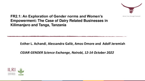 FR2.1: An Exploration of Gender norms and Women's Empowerment: The Case of Dairy Related Businesses in Kilimanjaro and Tanga, Tanzania