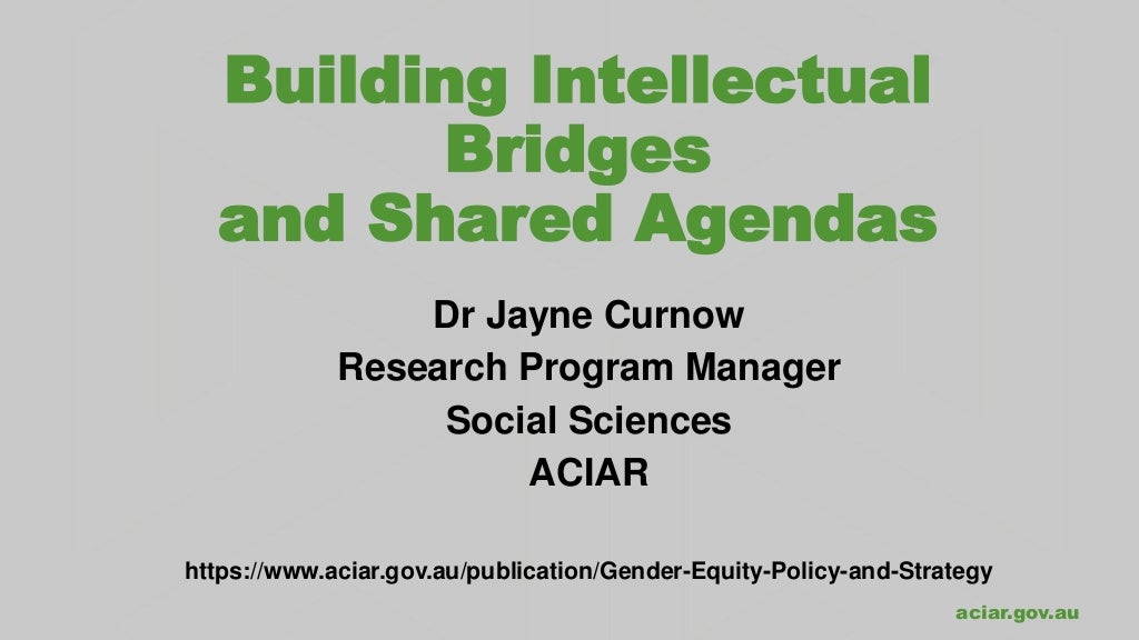 Building intellectual bridges and shared agendas / Strategy and example: gender in agricultural research as a driver for inclusive transformation