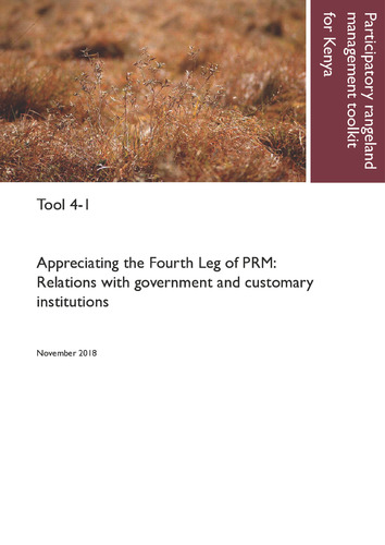 Participatory rangeland management toolkit for Kenya, Tool 4-1: Appreciating the Fourth Leg of PRM: Relations with government and customary institutions.