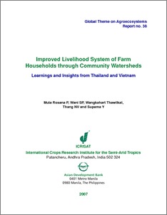 Improved Livelihood System of Farm Households through Community Watersheds Learnings and Insights from Thailand and Vietnam: Global Theme on Agroecosystems Report no. 38