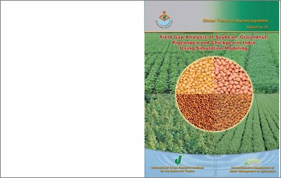 Yield Gap Analysis of Soybean, Groundnut, Pigeonpea and Chickpea in India Using Simulation Modeling:Global Theme on Agroecosystems Report no. 31