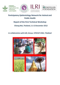 Participatory epidemiology network for animal and public health: Proceedings of the first technical workshop, Chiang Mai, Thailand, 11-13 December 2012