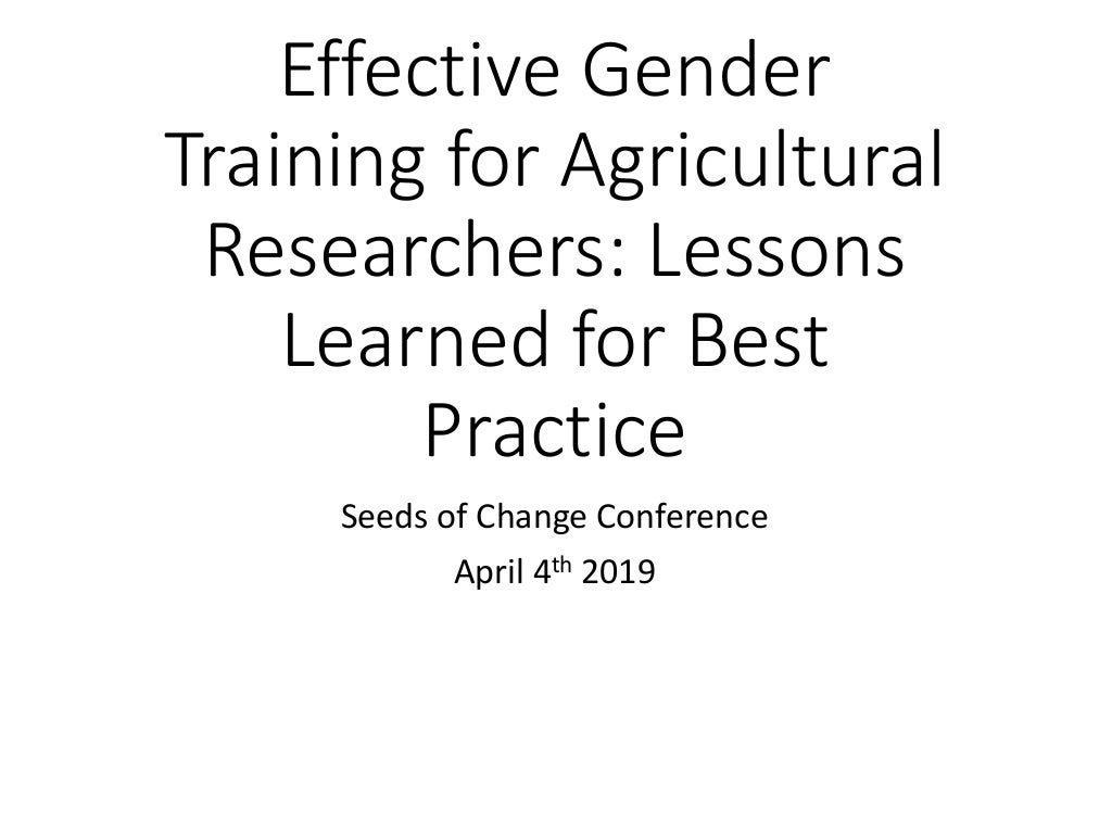 Effective gender training for agricultural researchers: Lessons learned for best practice