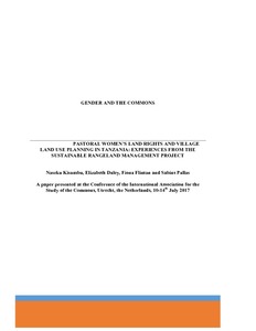 Gender and the commons: Pastoral women’s land rights and village land use planning in Tanzania: Experiences from the sustainable rangeland management project