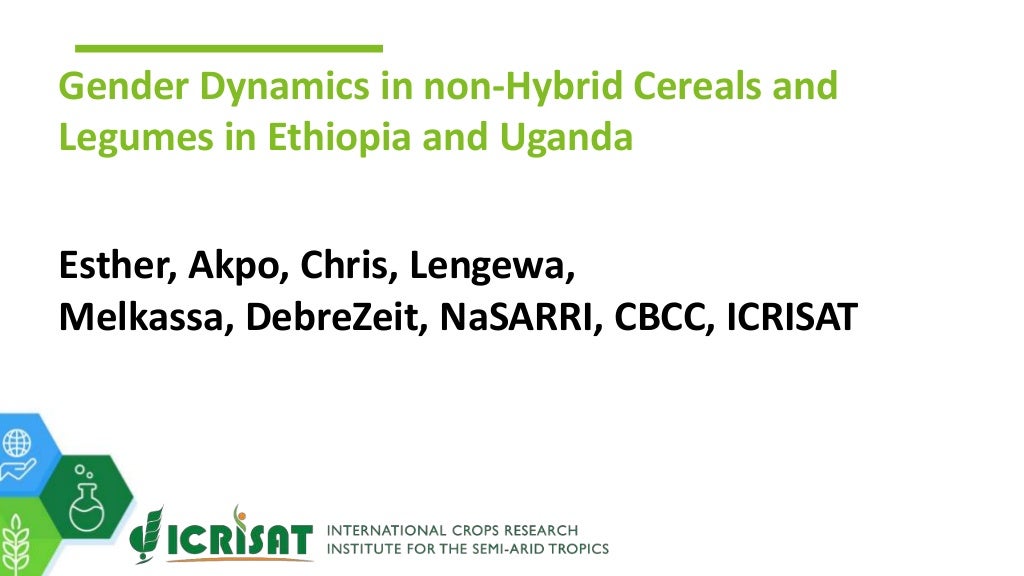 Gender dynamics in non-hybrid cererals and legumes in Ethiopia and Uganda