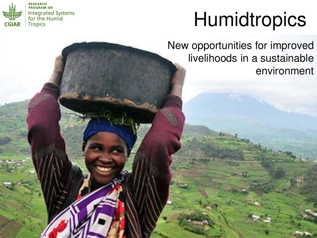 Humidtropics – Presentation for Discussion with Donors and Partners – June 2013