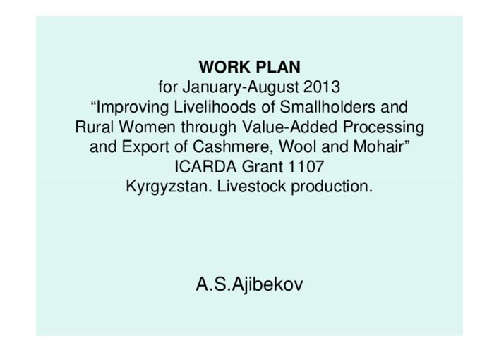 Work Plan for January-August 2013: Improving Livelihoods of Smallholders and Rural Women through Value-Added Processing and Export of Cashmere, Wool and Mohair_Kyrgyzstan, Livestock production