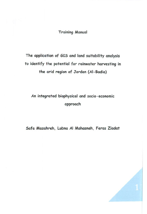 The application of GIS and land suitability analysis to identify the potential for rainwater harvesting in the arid region of Jordan (Al-Badia)