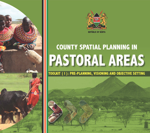 County Spatial Planning in pastoral areas, toolkit (I): Pre-planning, visioning and objective setting