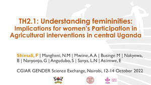 TH2.1: Understanding femininities: Implications for women's Participation in Agricultural interventions in central Uganda