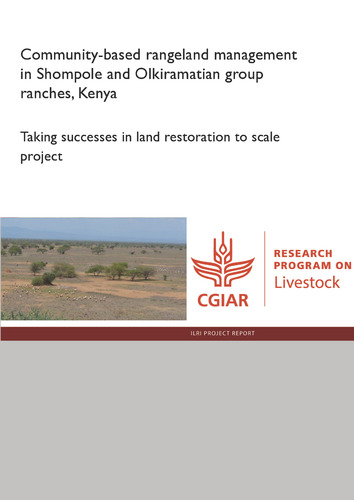 Community-based rangeland management in Shompole and Olkiramatian group ranches, Kenya: Taking successes in land restoration to scale project