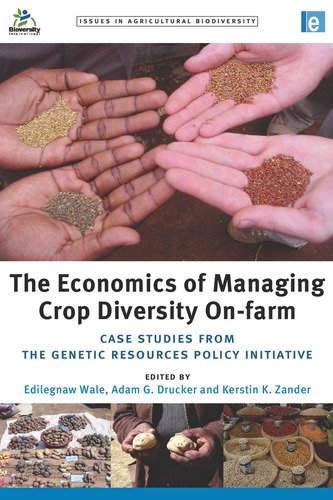 The economics of managing crop diversity on-farm: Case studies from the genetic resources policy initiative