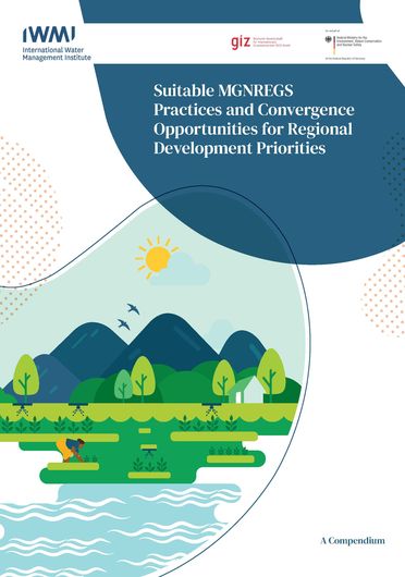 Suitable MGNREGS [Mahatma Gandhi National Rural Employment Guarantee Scheme] practices and convergence opportunities for regional development priorities: a compendium