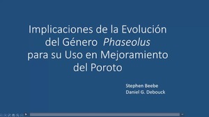 Implicaciones de la Evolución del Género Phaseolus para su uso en Mejoramiento del Poroto