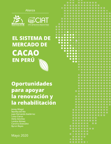 El Sistema de Mercado de Cacao en Perú: Oportunidades para apoyar la renovación y la rehabilitación