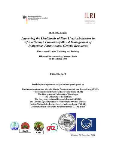 Improving the livelihoods of poor livestock-keepers in Africa through community-based management of indigenous farm animal genetic resources: Final report of the first annual project workshop, Cotonou, Benin, 11-15 October 2004