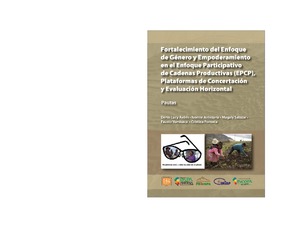 Fortalecimiento del enfoque de genero y empoderamiento en el enfoque participativo en cadenas productivas (EPCP), plataformas de concertacion y evaluacion horizontal: Guia de pautas.