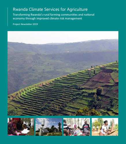 Rwanda Climate Services for Agriculture: Transforming Rwanda’s rural farming communities and national economy through improved climate risk management - Project Newsletter 2019