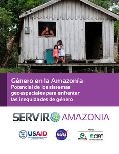 Género en la Amazonía potencial de los sistemas geoespaciales para enfrentar las inequidades de género: Un estudio en el marco del Programa SERVIR-Amazonia