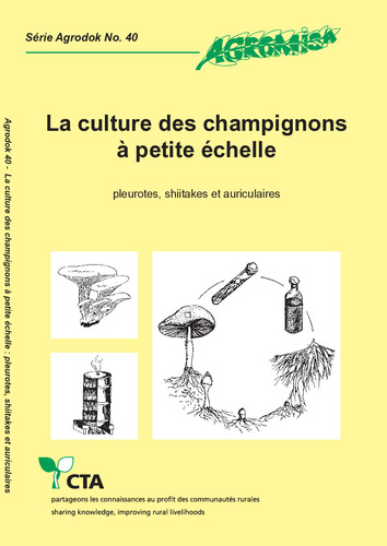 La culture des champignons à petite échelle: pleurotes, shiitakes et auriculaires