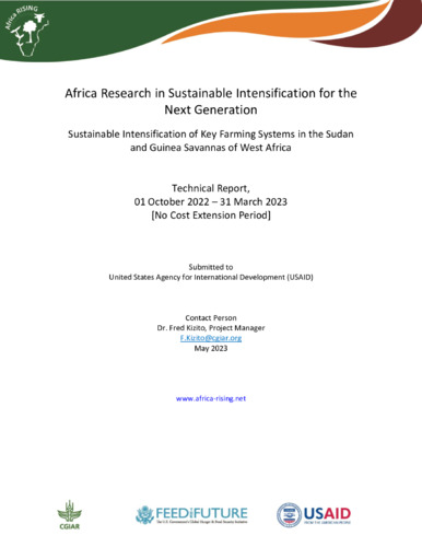 Africa Research in Sustainable Intensification for the Next Generation: Sustainable intensification of key farming systems in the Sudan and Guinea Savannas of West Africa: Technical report, 1 October 2022 – 31 March 2023 [No Cost Extension Period]