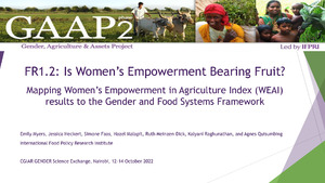FR1.2: Is Women's Empowerment Bearing Fruit? Mapping Women's Empowerment in Agriculture Index (WEAI) results to the Gender and Food Systems Framework