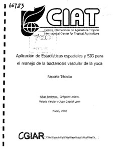 Aplicación de estadísticas espaciales y SIG para el manejo de la bacteriosis vascular de la yuca