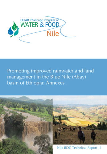 Promoting improved rainwater and land management in the Blue Nile (Abay) basin of Ethiopia: Annexes