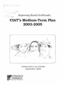 Improving Rural Livelihoods: CIAT's Medium-Term Plan 2003-2005 September 2002