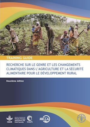 Guide de formation: recheche sur le genre et les changements climatiques dans l'agriculture et la sécurité alimentaire pur le développement rural