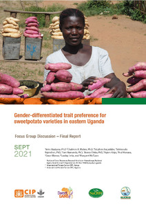 Gender-differentiated end-user trait preferences for sweetpotato varieties in Iganga and Kamuli districts in eastern Uganda. A Focus Group Discussion Report.