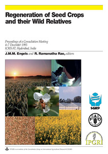 Regeneration of seed crops and their wild relatives: Proceedings of a consultation meeting 4–7 December 1995 ICRISAT, Hyderabad, India