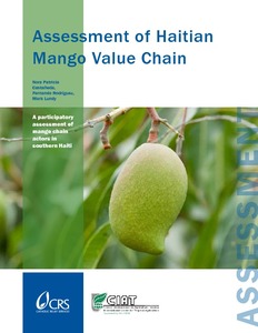 Assessment of Haitian mango value chain: a participatory assessment of mango
chain actors in southern Haiti, July 12–August 30, 2010