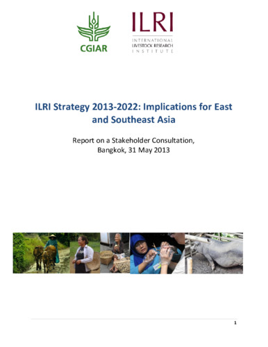 ILRI strategy 2013-2022: Implications for East and Southeast Asia - Report on a stakeholder consultation, Bangkok, 31 May 2013