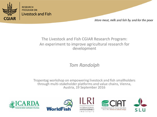 The Livestock and Fish CGIAR Research Program: An experiment to improve agricultural research for development