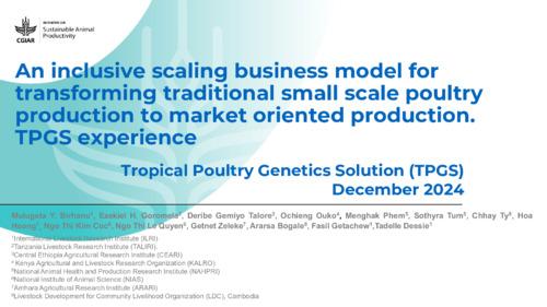 An inclusive scaling business model for transforming traditional small scale poultry production to market oriented production. TPGS experience