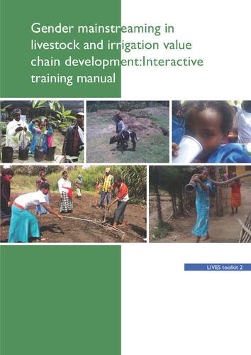 Gender mainstreaming in livestock and irrigation value chain development: Interactive training manual