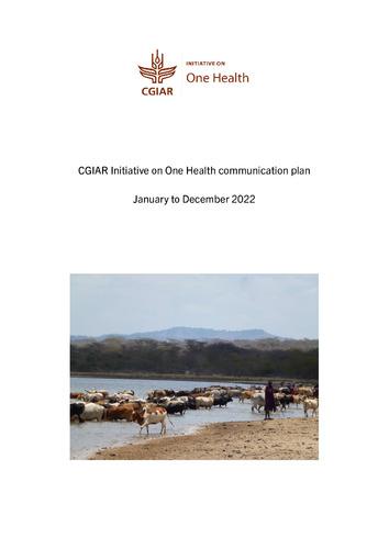 CGIAR Initiative on One Health communication plan: January to December 2022