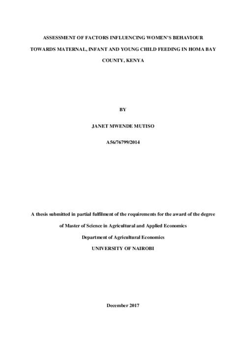 ASSESSMENT OF FACTORS INFLUENCING WOMEN’S BEHAVIOUR TOWARDS MATERNAL INFANT AND YOUNG CHILD FEEDING IN HOMABAY COUNTY, KENYA