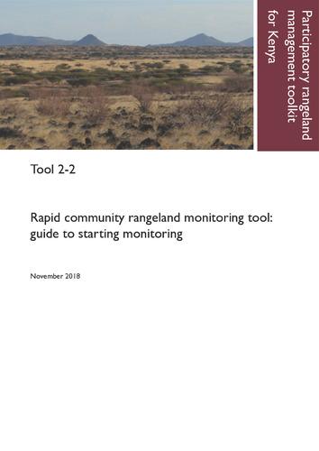 Participatory rangeland management toolkit for Kenya, Tool 2-2: Rapid community rangeland monitoring tool: Guide to starting monitoring.