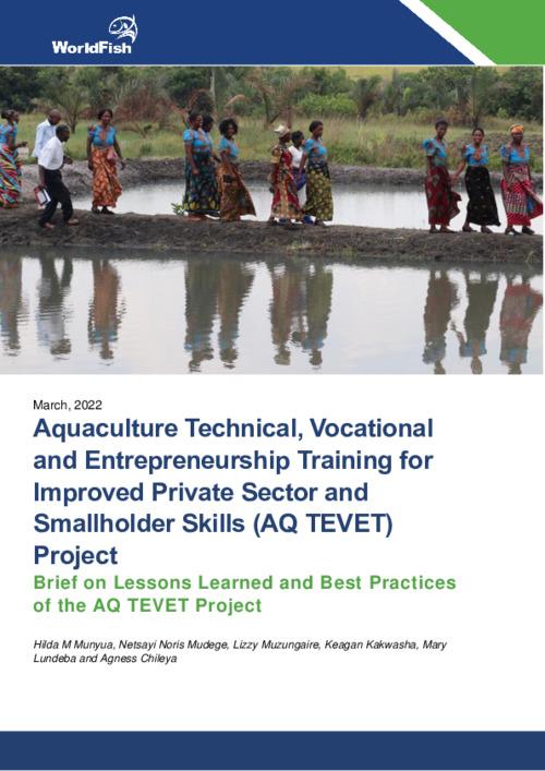 Aquaculture Technical, Vocational and Entrepreneurship Training for Improved Private Sector and Smallholder Skills (AQ TEVET): Project Brief on Lessons Learned and Best Practices of the AQ TEVET Project