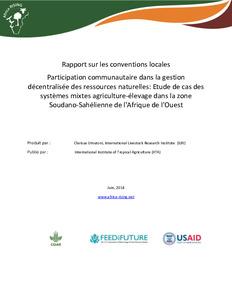 Rapport sur les conventions locales - Participation communautaire dans la gestion décentralisée des ressources naturelles: etude de cas des systèmes mixtes agriculture-élevage dans la zone Soudano-Sahélienne de l'Afrique de l'Ouest